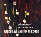 Nick Cave and the Bad Seeds - Fifteen Feet of Pure White Snow
