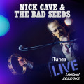 Nick Cave and the Bad Seeds - iTunes Live: London Sessions